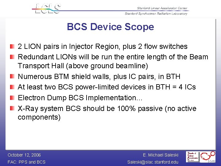 BCS Device Scope 2 LION pairs in Injector Region, plus 2 flow switches Redundant