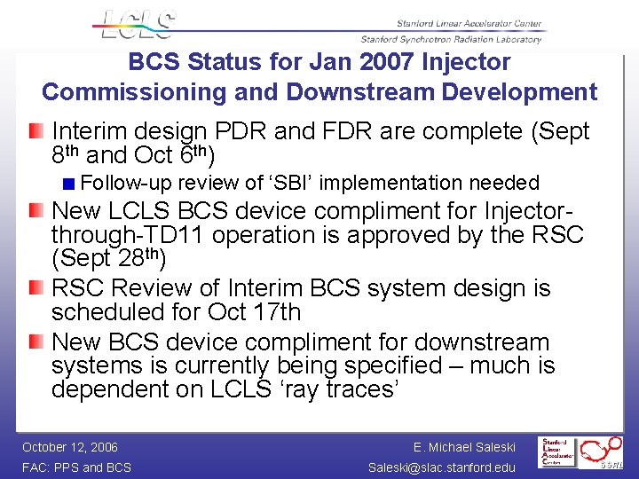 BCS Status for Jan 2007 Injector Commissioning and Downstream Development Interim design PDR and