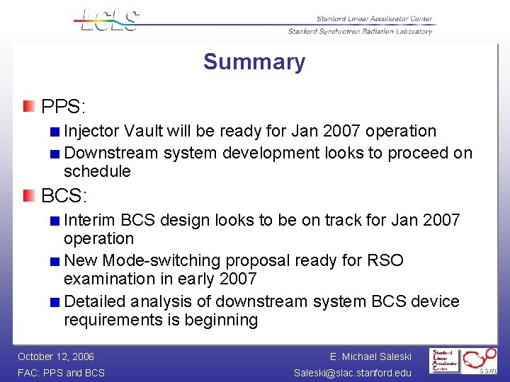 Summary PPS: Injector Vault will be ready for Jan 2007 operation Downstream system development