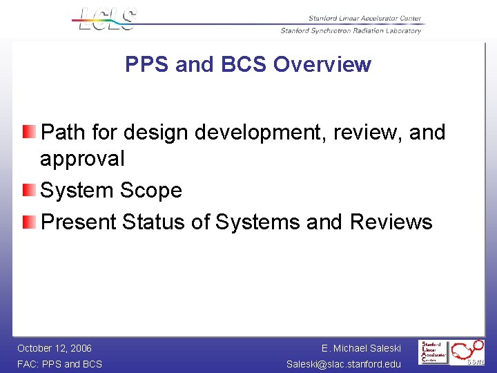 PPS and BCS Overview Path for design development, review, and approval System Scope Present