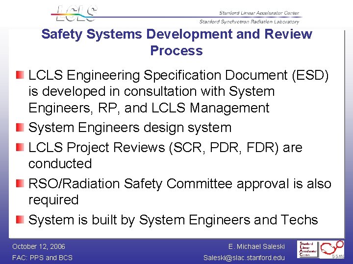 Safety Systems Development and Review Process LCLS Engineering Specification Document (ESD) is developed in