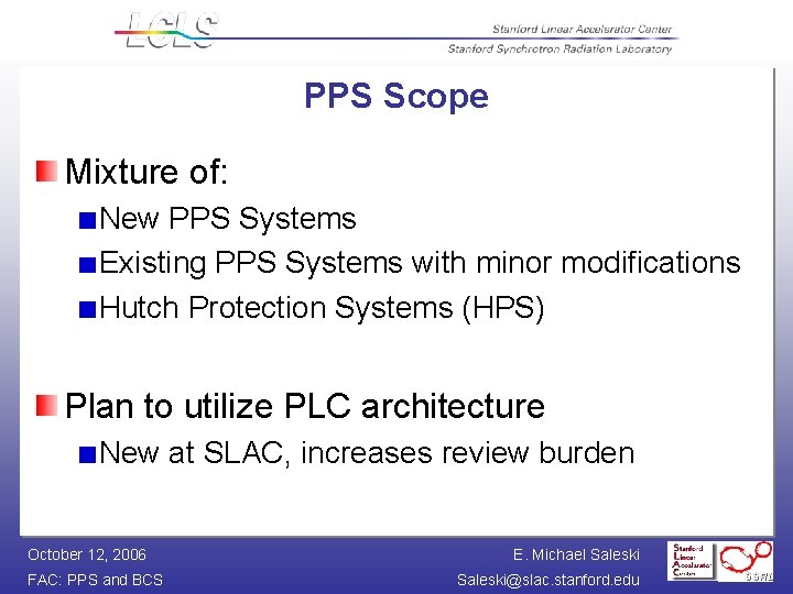 PPS Scope Mixture of: New PPS Systems Existing PPS Systems with minor modifications Hutch