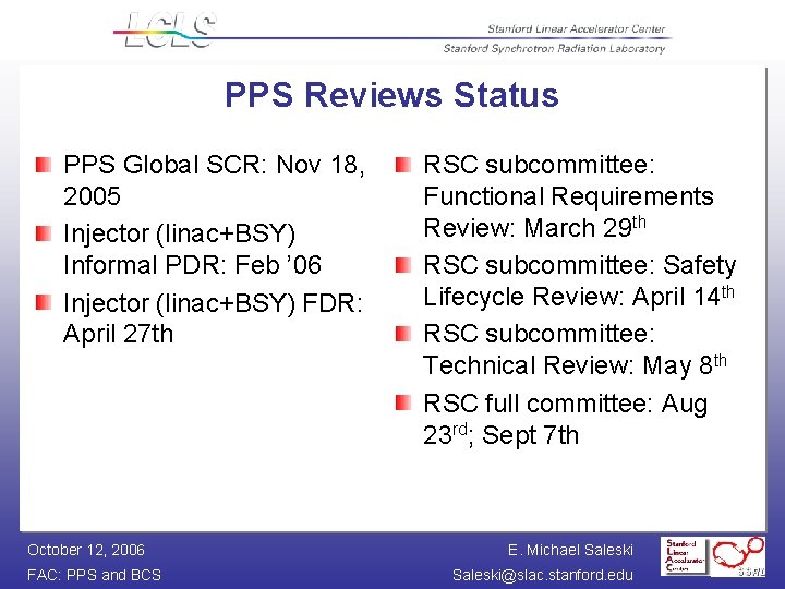 PPS Reviews Status PPS Global SCR: Nov 18, 2005 Injector (linac+BSY) Informal PDR: Feb