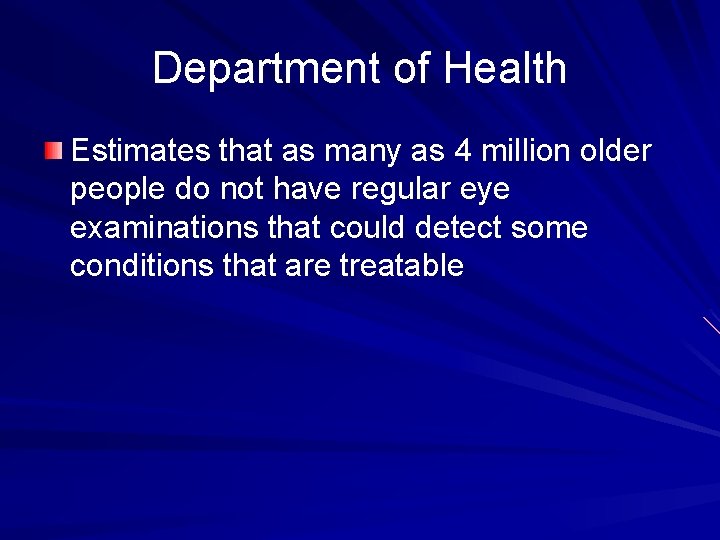 Department of Health Estimates that as many as 4 million older people do not
