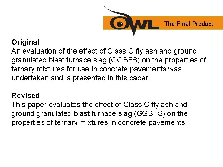 The Final Product Original An evaluation of the effect of Class C fly ash