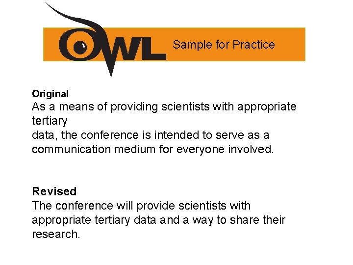 Sample for Practice Original As a means of providing scientists with appropriate tertiary data,