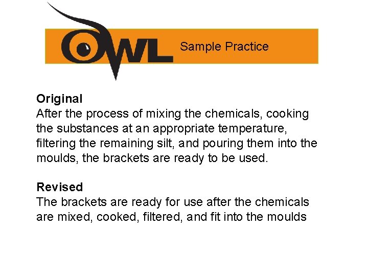 Sample Practice Original After the process of mixing the chemicals, cooking the substances at