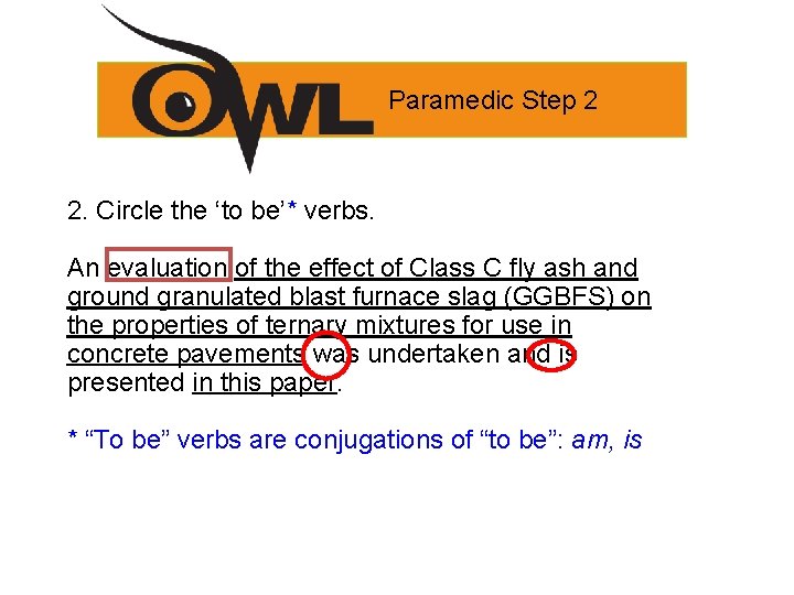 Paramedic Step 2 2. Circle the ‘to be’* verbs. An evaluation of the effect