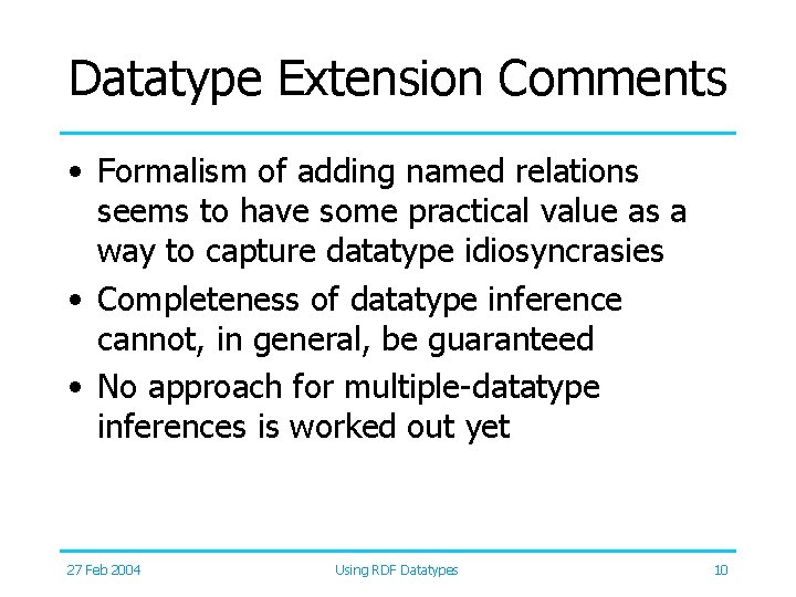 Datatype Extension Comments • Formalism of adding named relations seems to have some practical