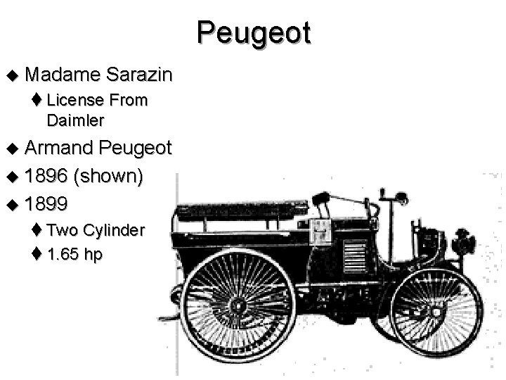 Peugeot u Madame Sarazin t License From Daimler u Armand Peugeot u 1896 (shown)