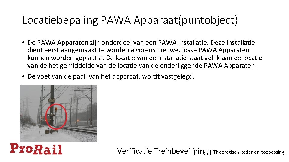 Locatiebepaling PAWA Apparaat(puntobject) • De PAWA Apparaten zijn onderdeel van een PAWA Installatie. Deze
