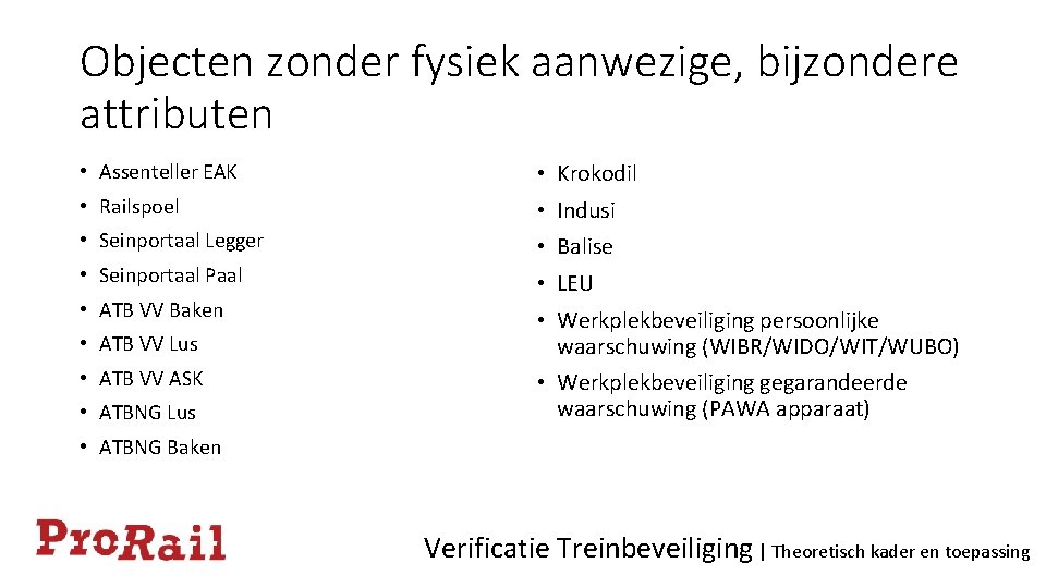 Objecten zonder fysiek aanwezige, bijzondere attributen • Assenteller EAK • Krokodil • Railspoel •