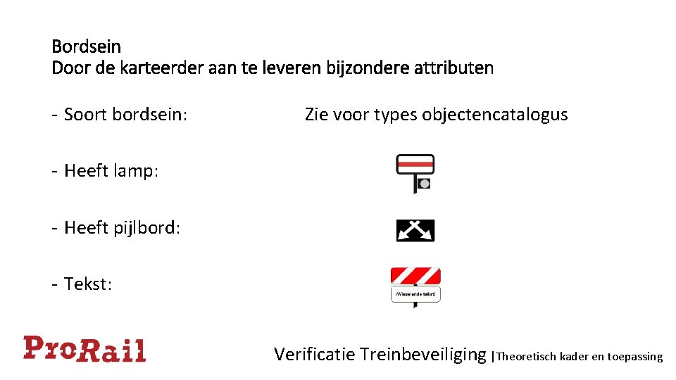 Bordsein Door de karteerder aan te leveren bijzondere attributen - Soort bordsein: Zie voor