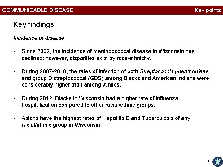 COMMUNICABLE DISEASE Key points Key findings Incidence of disease • Since 2002, the incidence