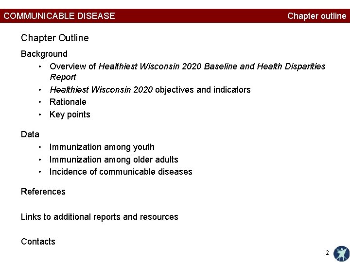 COMMUNICABLE DISEASE Chapter outline Chapter Outline Background • Overview of Healthiest Wisconsin 2020 Baseline