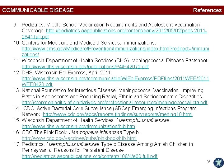 COMMUNICABLE DISEASE References 9. Pediatrics. Middle School Vaccination Requirements and Adolescent Vaccination Coverage. http: