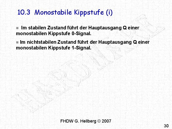 10. 3 Monostabile Kippstufe (i) Im stabilen Zustand führt der Hauptausgang Q einer monostabilen 10. 3 Monostabile Kippstufe (i) Im stabilen Zustand führt der Hauptausgang Q einer monostabilen