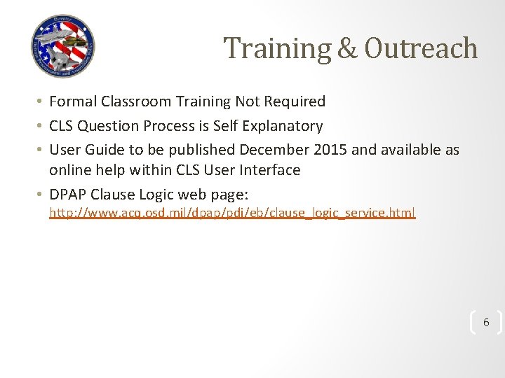 Training & Outreach • Formal Classroom Training Not Required • CLS Question Process is