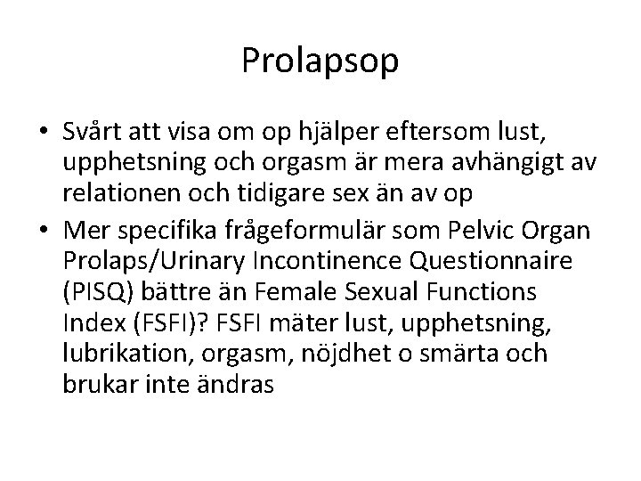 Prolapsop • Svårt att visa om op hjälper eftersom lust, upphetsning och orgasm är