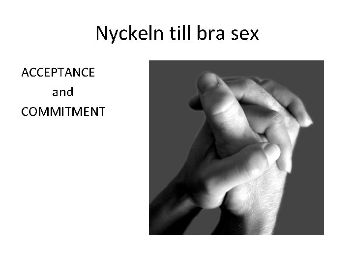 Nyckeln till bra sex ACCEPTANCE and COMMITMENT 
