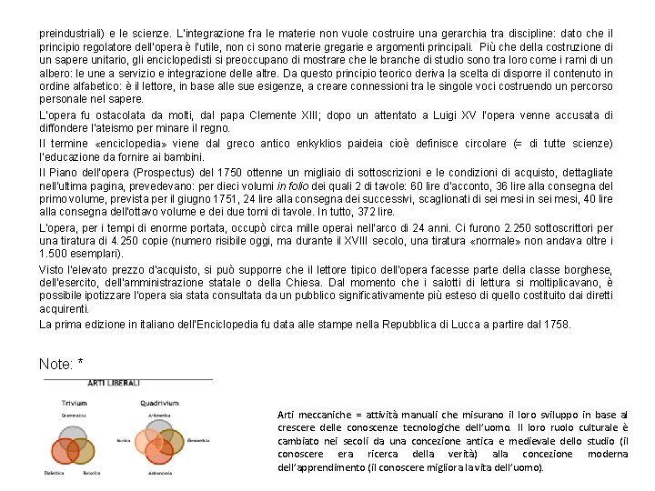 preindustriali) e le scienze. L’integrazione fra le materie non vuole costruire una gerarchia tra