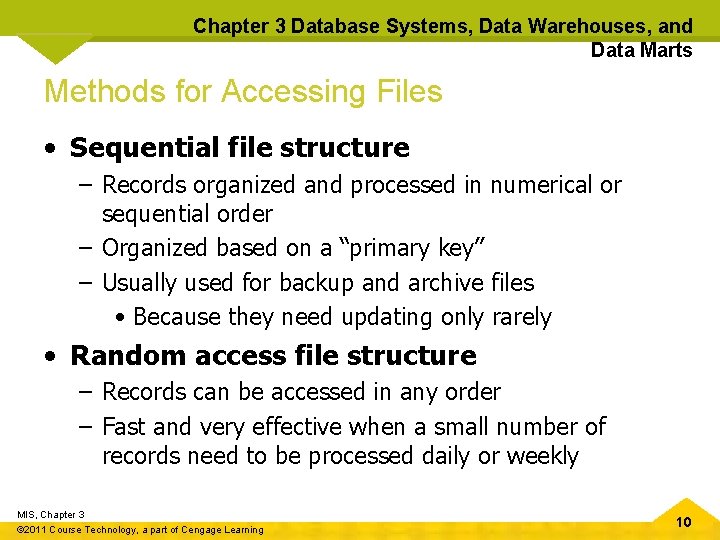 Chapter 3 Database Systems, Data Warehouses, and Data Marts Methods for Accessing Files •