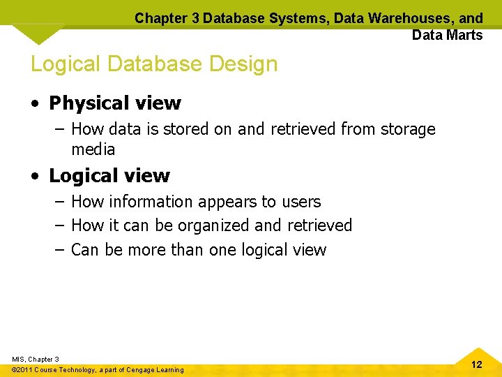 Chapter 3 Database Systems, Data Warehouses, and Data Marts Logical Database Design • Physical