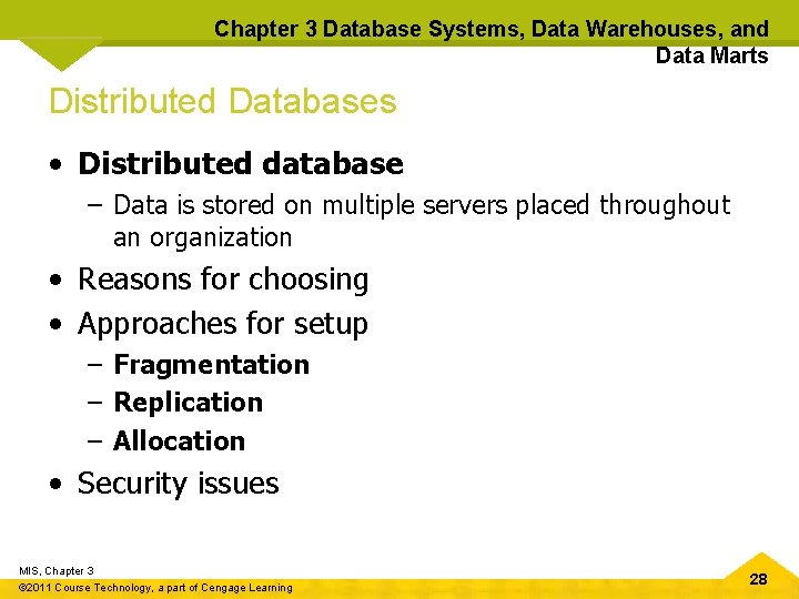 Chapter 3 Database Systems, Data Warehouses, and Data Marts Distributed Databases • Distributed database