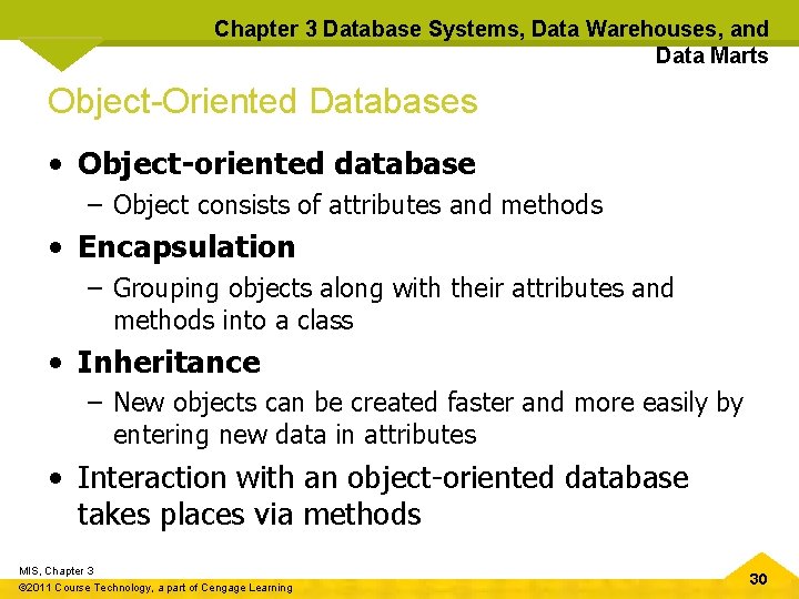 Chapter 3 Database Systems, Data Warehouses, and Data Marts Object-Oriented Databases • Object-oriented database