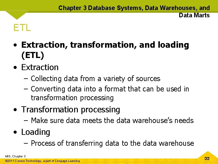 Chapter 3 Database Systems, Data Warehouses, and Data Marts ETL • Extraction, transformation, and