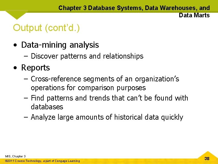 Chapter 3 Database Systems, Data Warehouses, and Data Marts Output (cont’d. ) • Data-mining