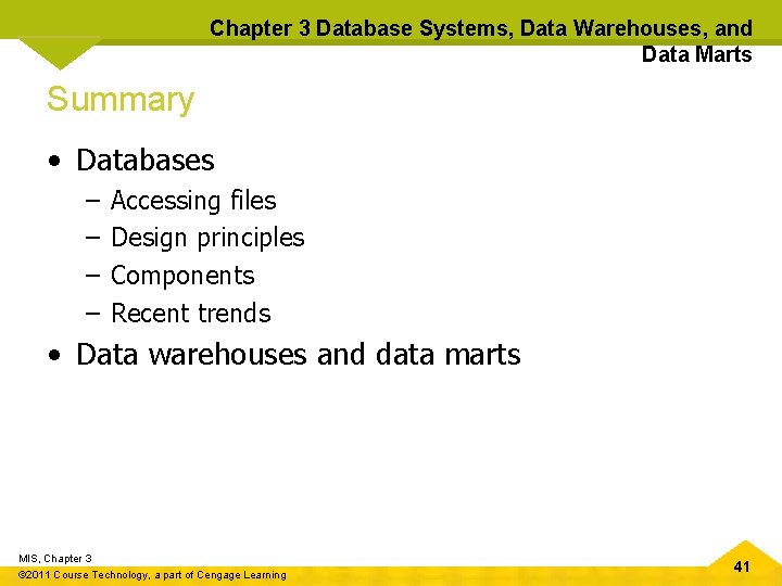 Chapter 3 Database Systems, Data Warehouses, and Data Marts Summary • Databases – –