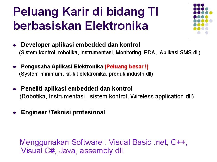 Peluang Karir di bidang TI berbasiskan Elektronika l Developer aplikasi embedded dan kontrol (Sistem