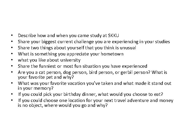 Describe how and when you came study at SKKU Share your biggest current challenge