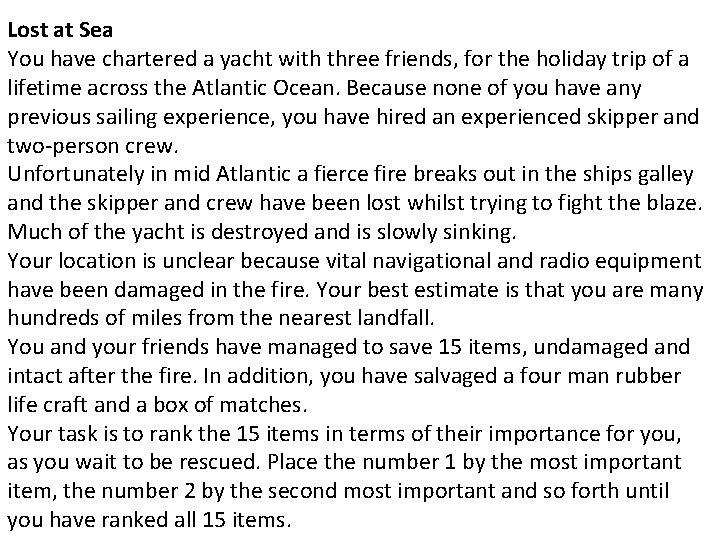 Lost at Sea You have chartered a yacht with three friends, for the holiday