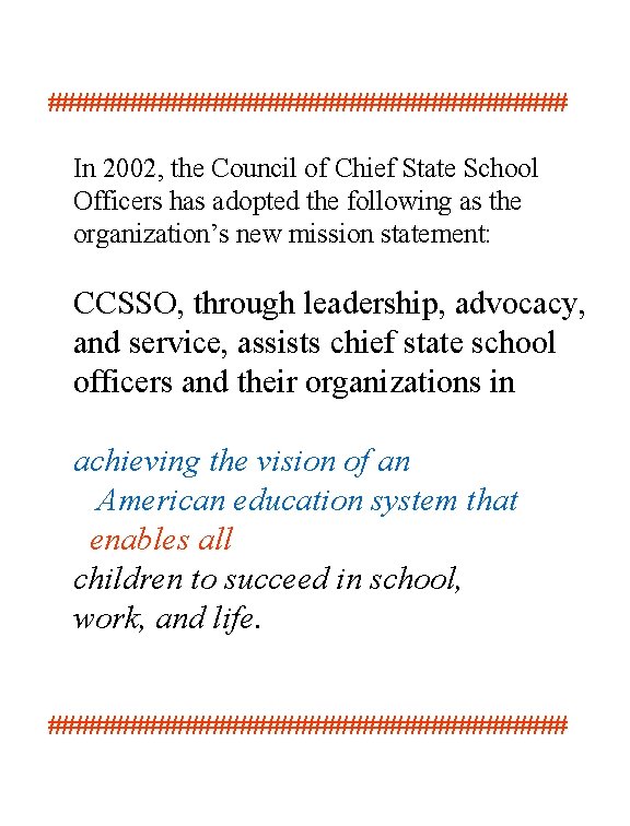 ################### In 2002, the Council of Chief State School Officers has adopted the following