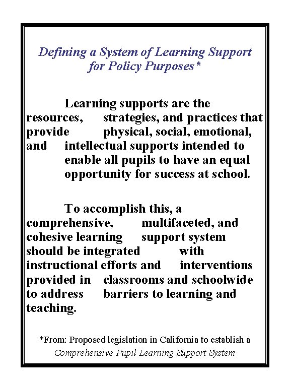 Defining a System of Learning Support for Policy Purposes* Learning supports are the resources,