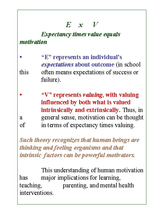 E x V Expectancy times value equals motivation • this • a of “E”