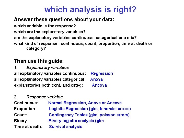 which analysis is right? Answer these questions about your data: which variable is the