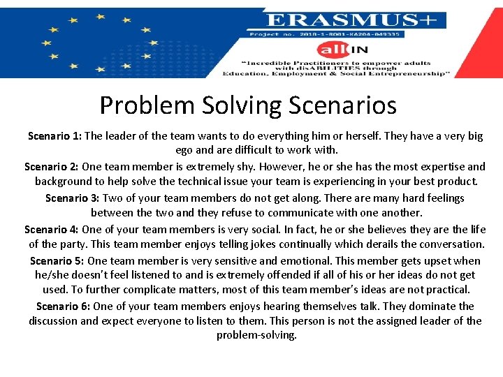 Problem Solving Scenarios Scenario 1: The leader of the team wants to do everything