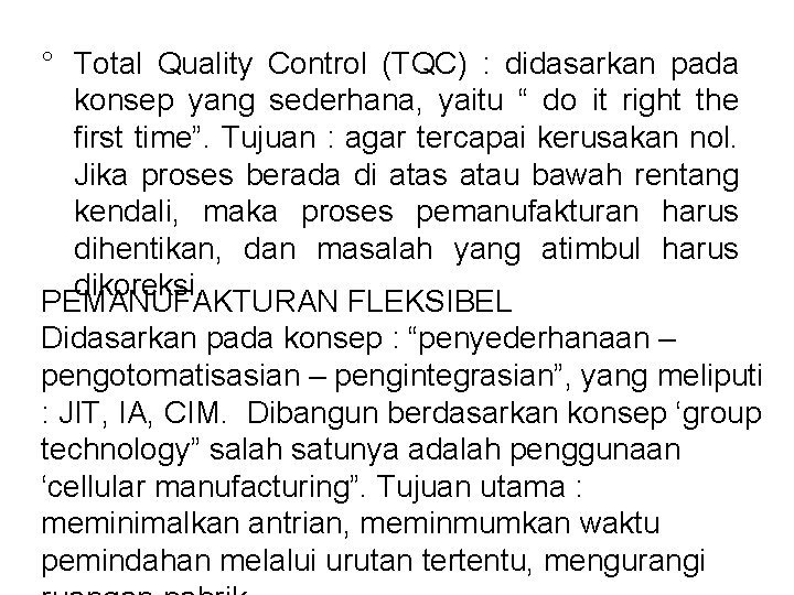 ° Total Quality Control (TQC) : didasarkan pada konsep yang sederhana, yaitu “ do