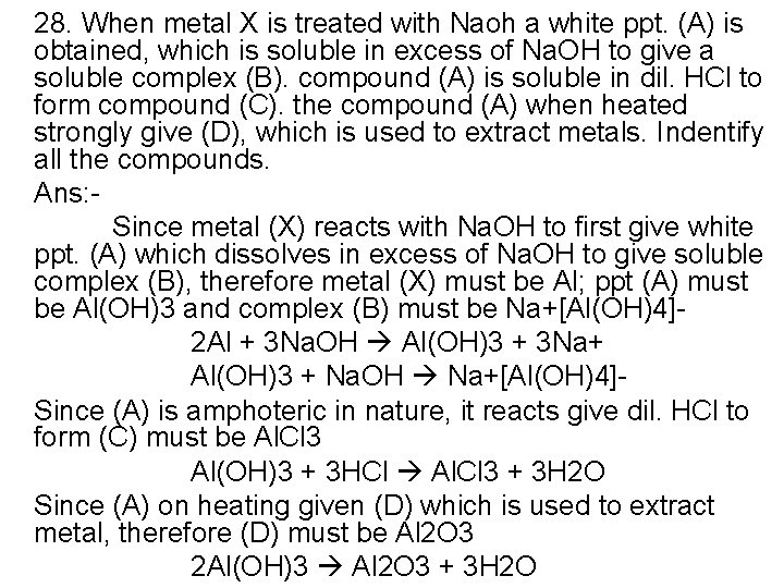 28. When metal X is treated with Naoh a white ppt. (A) is obtained,