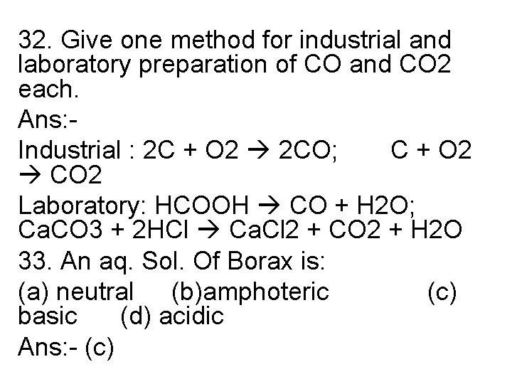 32. Give one method for industrial and laboratory preparation of CO and CO 2