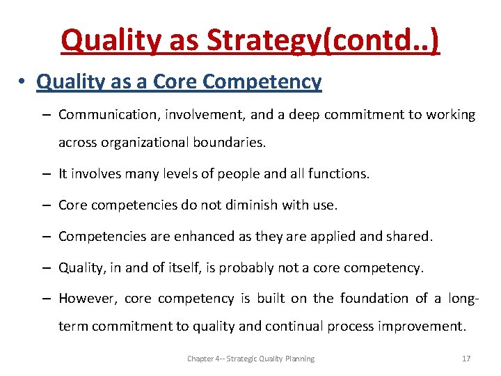 Quality as Strategy(contd. . ) • Quality as a Core Competency – Communication, involvement,