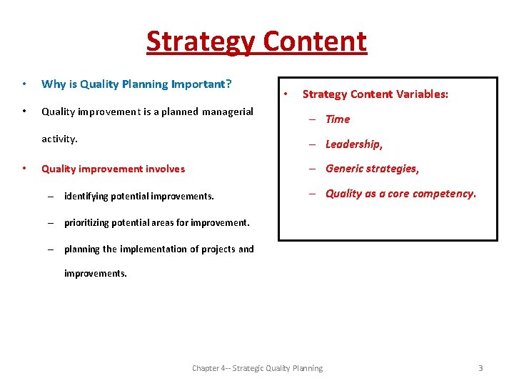 Strategy Content • Why is Quality Planning Important? • Quality improvement is a planned