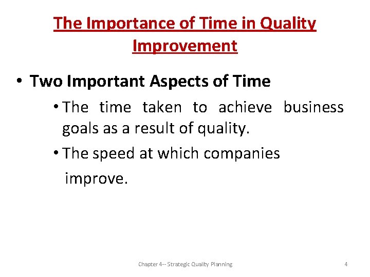 The Importance of Time in Quality Improvement • Two Important Aspects of Time •