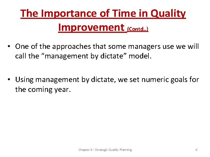 The Importance of Time in Quality Improvement (Contd. . ) • One of the
