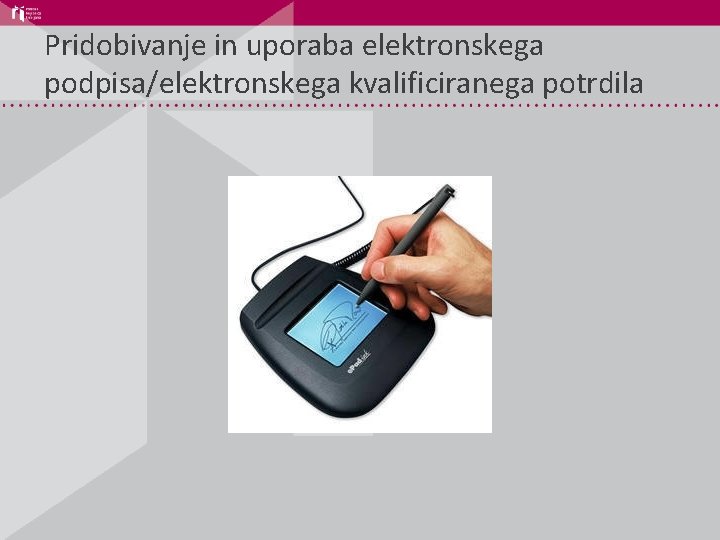 Pridobivanje in uporaba elektronskega podpisa/elektronskega kvalificiranega potrdila 