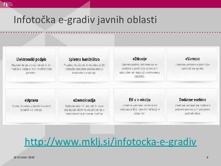 Infotočka e-gradiv javnih oblasti http: //www. mklj. si/infotocka-e-gradiv 29 October 2020 8 