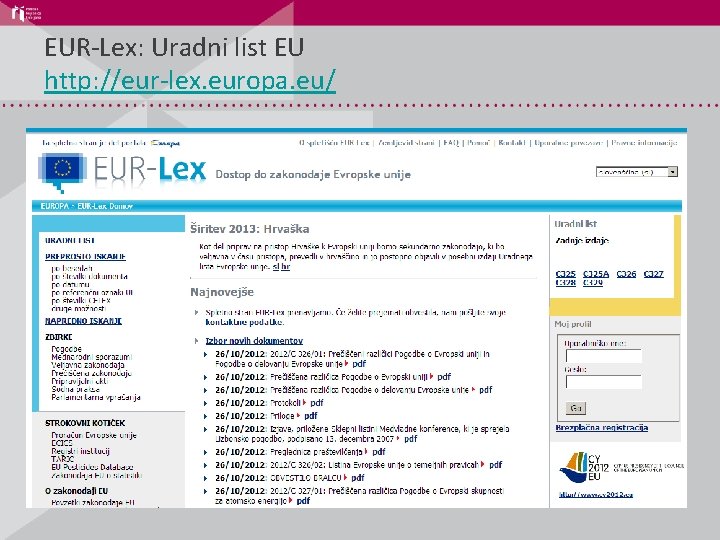 EUR-Lex: Uradni list EU http: //eur-lex. europa. eu/ 